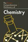The Rosen Comprehensive Dictionary of Chemistry By John O. E. Clark (Editor), William Hemsley (Editor) Cover Image