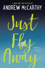 Just Fly Away By Andrew McCarthy Cover Image