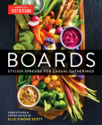 Boards: Stylish Spreads for Casual Gatherings Cover Image