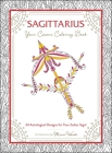 Sagittarius: Your Cosmic Coloring Book: 24 Astrological Designs for Your Zodiac Sign! By Mecca Woods Cover Image