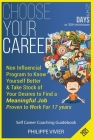 Choose Your Career in 5 Days !: Non Influencial Program to Know Yourself Better & Take Stock of Your Desires to Find a Meaningful Job, Proven to Work By Philippe Vivier Cover Image