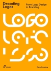 Decoding Logos: From LOGO Design to Branding By Wang Shaoqiang (Editor) Cover Image