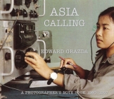 Asia Calling: A Photographer's Notebook 1980-1997 Cover Image