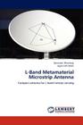 L-Band Metamaterial Microstrip Antenna By Devender Bhardwaj, Jagannath Malik Cover Image