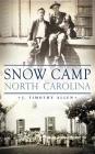 Snow Camp, North Carolina By J. Timothy Allen Cover Image