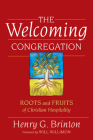 The Welcoming Congregation By Henry G. Brinton, William H. Willimon (Foreword by) Cover Image
