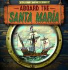 Aboard the Santa María By Kate Mikoley Cover Image
