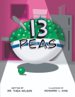 13 Peas By Dr Thea Wilson Cover Image