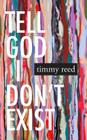 Tell God I Don't Exist By Timmy Reed Cover Image