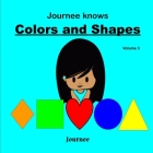 Journee Knows Colors And Shapes Volume 3: A Fun Picture Guessing Game Book for Kids Ages 2-5 Year Old's - Learning Basic Colors And Shapes Theme. Cover Image
