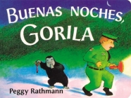 Buenas noches, Gorila By Peggy Rathmann, Peggy Rathmann (Illustrator) Cover Image