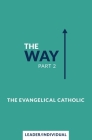 Way, Part 2: Leader/Individual By Evangelical Catholic Cover Image