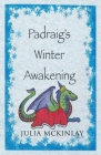 Padraig's Winter Awakening By Julia McKinlay Cover Image
