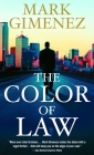 The Color of Law: A Novel By Mark Gimenez Cover Image