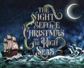 The Night Before Christmas on the High Seas By Taylor Kelliher, Christi Marzullo (Illustrator) Cover Image