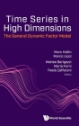 Time Series in High Dimensions: The General Dynamic Factor Model By Marc Hallin (Editor), Marco Lippi (Editor), Matteo Barigozzi (Editor) Cover Image