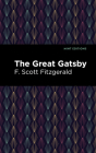 The Great Gatsby By F. Scott Fitzgerald, Mint Editions (Contribution by) Cover Image