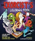 The Exorcist's Coloring Book: Color Your Demons and Send Them Screaming Back to Hell! By Alessandro Valdrighi (Illustrator) Cover Image