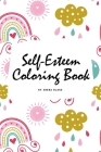 Self-Esteem and Confidence Coloring Book for Girls (6x9 Coloring Book / Activity Book) By Sheba Blake Cover Image