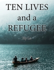 Ten Lives and a Refugee By Hy Le Cover Image