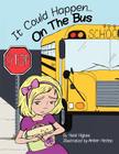 It Could Happen,, on the Bus By Heidi Higbee, Amber Hezlep (Illustrator) Cover Image
