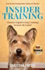 Insider Training: Chester Gigolo's Dog Training Secrets Revealed By Christina Potter Cover Image
