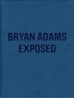 Bryan Adams: Exposed By Bryan Adams (Photographer) Cover Image