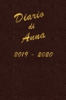 Agenda Scuola 2019 - 2020 - Anna: Mensile - Settimanale - Giornaliera - Settembre 2019 - Agosto 2020 - Obiettivi - Rubrica - Orario Lezioni - Appunti Cover Image