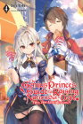 The Genius Prince's Guide to Raising a Nation Out of Debt (Hey, How About Treason?), Vol. 4 (light novel) Cover Image