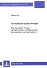Internationale Lizenzvertraege: Eine Theoretische Analyse Der Determinanten Kontraktorientierter Internationaler Leistungsverwertung (Europaeische Hochschulschriften / European University Studie #2082) By Rainer Lutz Cover Image