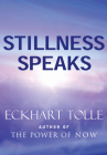 Stillness Speaks By Eckhart Tolle Cover Image