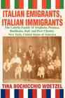Italian Emigrants, Italian Immigrants: The Labella Family of Avigliano, Potenza, Basilicata, Italy and Port Chester, New York, United States of Americ By Tina Bochicchio Woetzel Cover Image