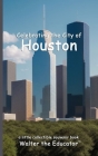 Celebrating the City of Houston By Walter the Educator Cover Image