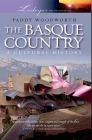 The Basque Country: A Cultural History (Landscapes of the Imagination) By Paddy Woodworth Cover Image