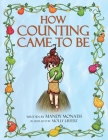 How Counting Came to Be By Mandy Monath, Molly Liefert (Illustrator) Cover Image