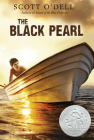 The Black Pearl: A Newbery Honor Award Winner By Scott O'Dell Cover Image
