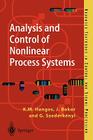Analysis and Control of Nonlinear Process Systems (Advanced Textbooks in Control and Signal Processing) By Katalin M. Hangos, József Bokor, Gábor Szederkényi Cover Image