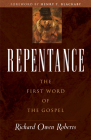 Repentance: The First Word of the Gospel By Richard Owen Roberts, Henry T. Blackaby (Foreword by) Cover Image