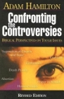 Confronting the Controversies - Participant's Book: Biblical Perspectives on Tough Issues By Adam Hamilton Cover Image