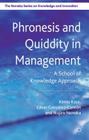 Phronesis and Quiddity in Management: A School of Knowledge Approach By K. Kase, I. Nonaka, C. González Cantón Cover Image