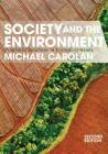 Society and the Environment: Pragmatic Solutions to Ecological Issues By Michael Carolan Cover Image