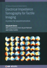 Electrical Impedance Tomography for Tactile Imaging: A primer for experimentalists Cover Image