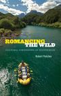 Romancing the Wild: Cultural Dimensions of Ecotourism (New Ecologies for the Twenty-First Century) Cover Image