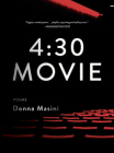 4:30 Movie: Poems By Donna Masini Cover Image