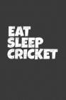 Eat Sleep Cricket: Cricket Themed Notebook, Players and Coaches Diary, College Ruled Paper (Distressed Cover) By Sports D1 Journals Cover Image