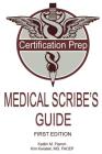 Medical Scribe's Guide By Kim D. Kwiatek MD, Kaitlin M. Flamm Cover Image