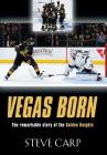 Vegas Born: The Remarkable Story of The Golden Knights Cover Image