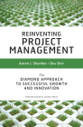 Reinventing Project Management: The Diamond Approach to Successful Growth and Innovation Cover Image