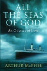 All the Seas of God: An Odyssey of Love  Cover Image