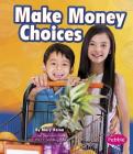 Make Money Choices (Money and You) Cover Image